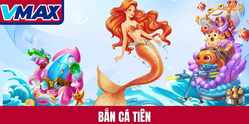 Bắn Cá Tiên