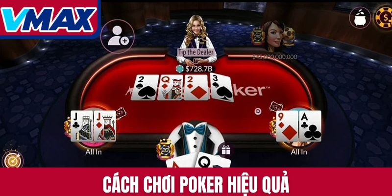 Cách chơi Poker hiệu quả