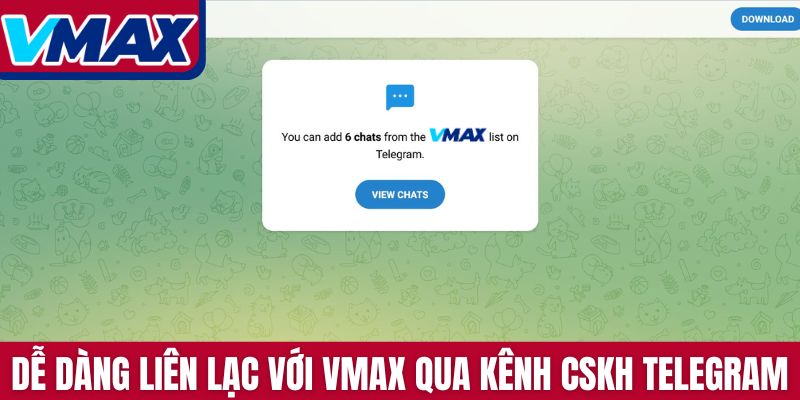 Dễ dàng liên lạc với VMAX qua kênh CSKH Telegram