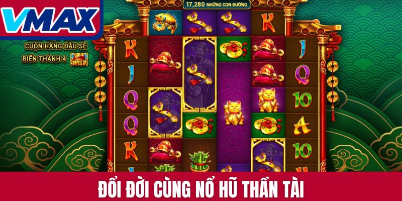 Đổi đời cùng Nổ hũ Thần Tài
