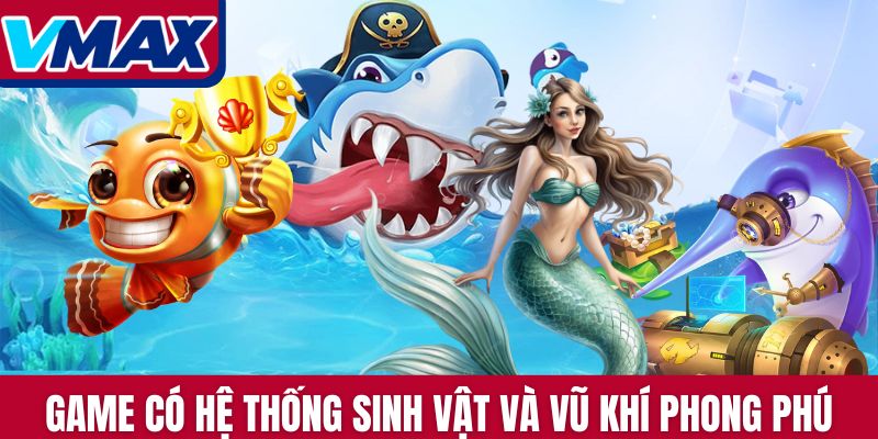 Game có hệ thống sinh vật và vũ khí phong phú