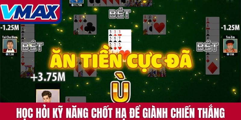 Học hỏi kỹ năng chốt hạ để giành chiến thắng trước đối thủ