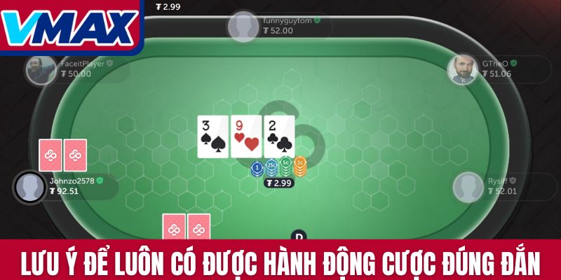 Lưu ý để luôn có được hành động cược đúng đắn