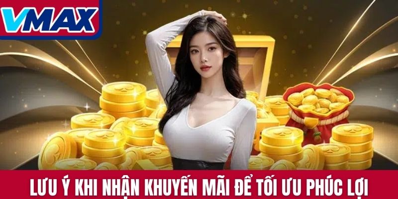 Lưu ý khi nhận khuyến mãi để tối ưu phúc lợi