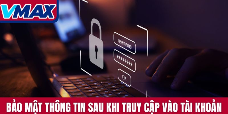 Mẹo bảo mật hồ sơ cá nhân sau khi truy cập vào tài khoản