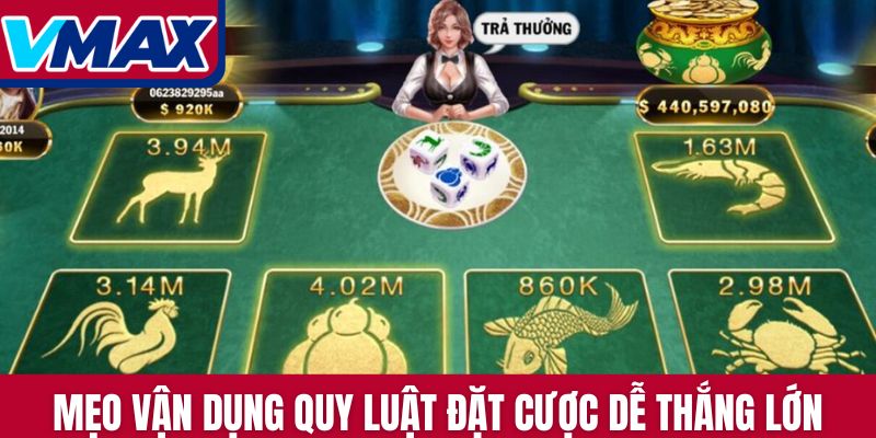 Mẹo vận dụng quy luật đặt cược dễ thắng lớn
