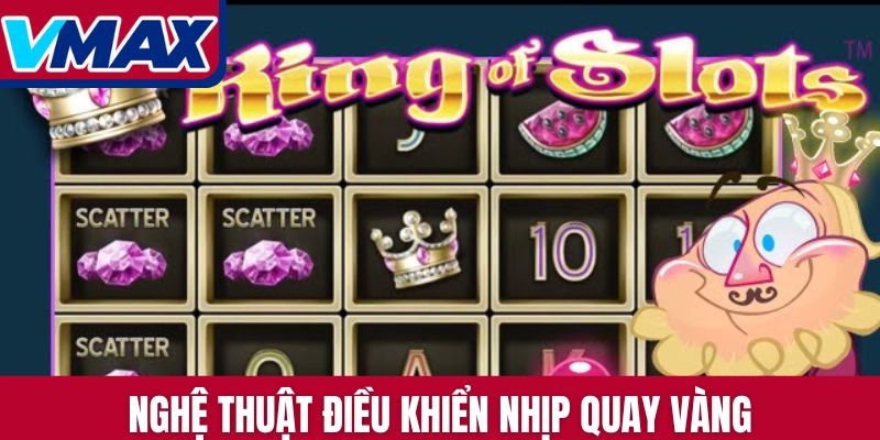 Nghệ thuật điều khiển nhịp quay vàng