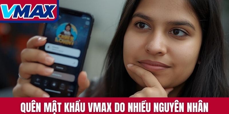 Quên mật khẩu VMAX do nhiều nguyên nhân