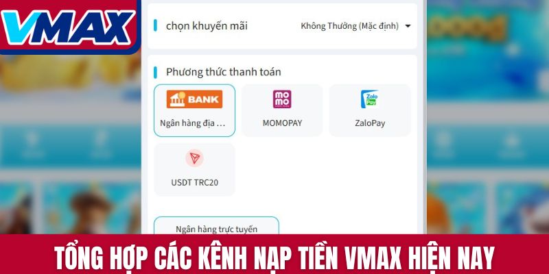 Tổng hợp các kênh nạp tiền Vmax hiện nay